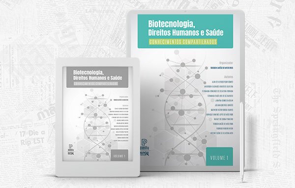 Biotecnologia, Direitos Humanos e Saúde: conhecimentos compartilhados – Volume 1